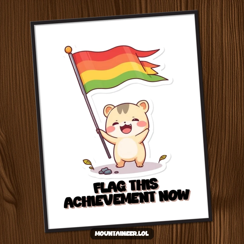 Funny Free Printable Wall Art: A small, energetic creature joyfully plants a colorful flag, symbolizing celebration and achievement.