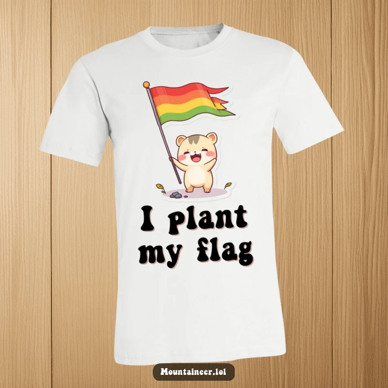 Funny t-shirt featuring a small, energetic creature joyfully planting a colorful flag, embodying enthusiasm and accomplishment.